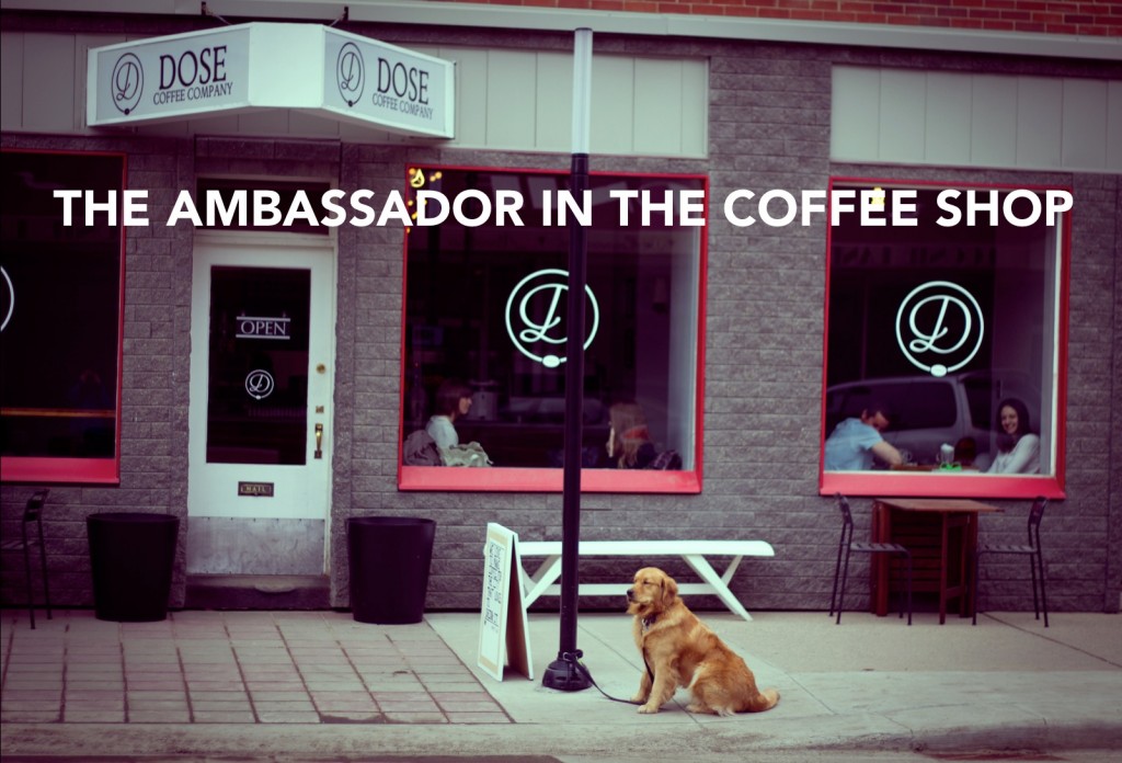 The Ambassador in the coffee shop