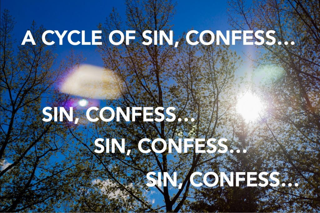 Sin, Confess... Sin, Confess...